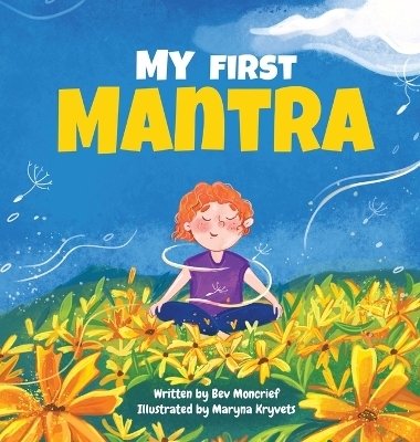 My First Mantra - Bev Moncrief