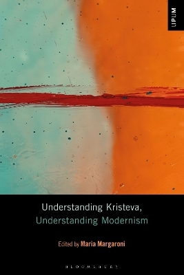 Understanding Kristeva, Understanding Modernism - 