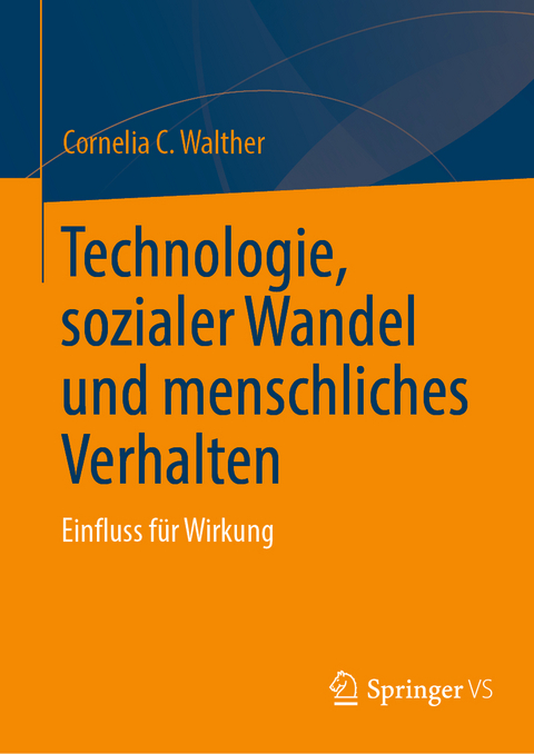 Technologie, sozialer Wandel und menschliches Verhalten - Cornelia C. Walther