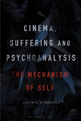 Cinema, Suffering and Psychoanalysis - Laura Stephenson