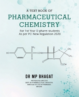 A Text Book of Pharmaceutical Chemistry (For 1st Year D.Pharm. Students) [As Per PCI New Regulation, 2020] - Dr M P Bhagat