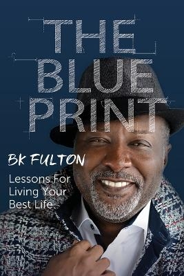 The Blueprint - B K Fulton