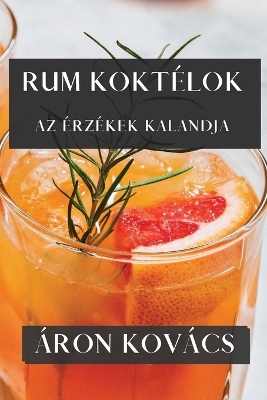 Rum Koktélok - Áron Kovács