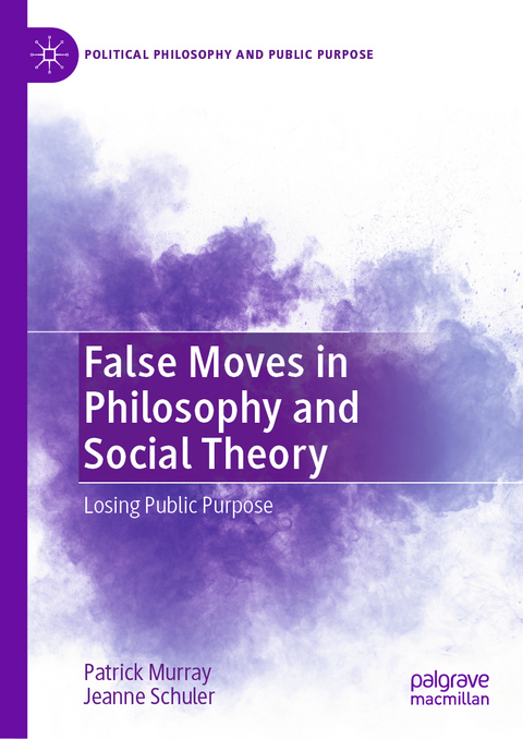 False Moves in Philosophy and Social Theory - Patrick Murray, Jeanne Schuler