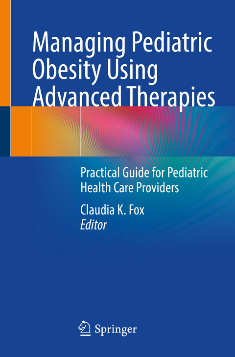 Managing Pediatric Obesity Using Advanced Therapies - 