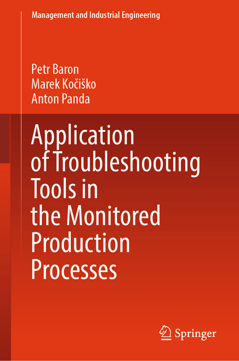 Application of Troubleshooting Tools in the Monitored Production Processes - Petr Baron, Marek Kočiško, Anton Panda