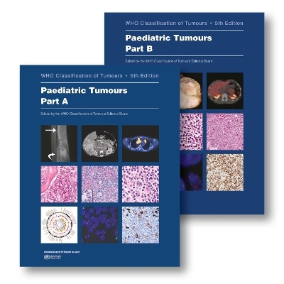 Paediatric tumours Part A and Part B (2 Volumes) -  International Agency for Research on Cancer