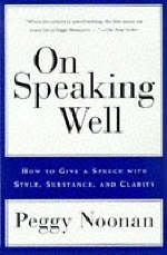 On Speaking Well -  Peggy Noonan