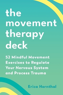 The Movement Therapy Deck - Erica Hornthal