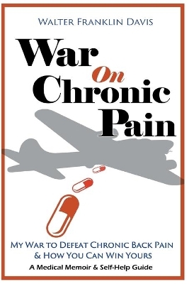 War on Chronic Pain - Walter Franklin Davis