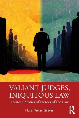 Valiant Judges, Iniquitous Law - Hans Petter Graver