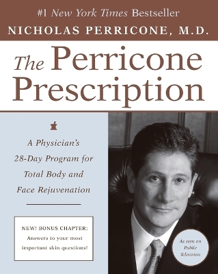 The Perricone Prescription A Physician's 28-Day Program for Total Body a nd Face Rejuvenation - Nicholas Perricone