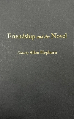 Friendship and the Novel - 