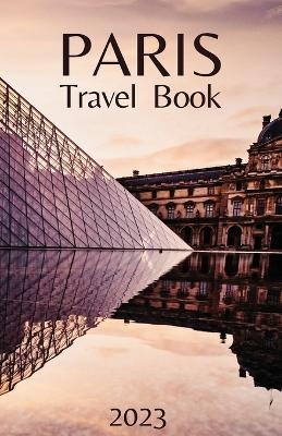 Paris Travel Book - Wanderlust Chronicles