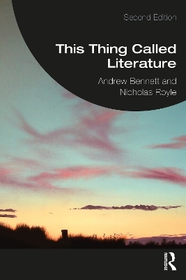 This Thing Called Literature - Andrew Bennett, Nicholas Royle