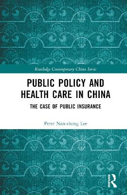 Public Policy and Health Care in China - Peter Nan-Shong Lee