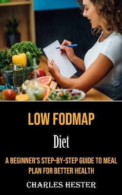 Low Fodmap Diet - Charles Hester