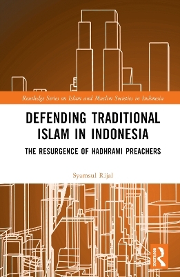 Defending Traditional Islam in Indonesia - Syamsul Rijal