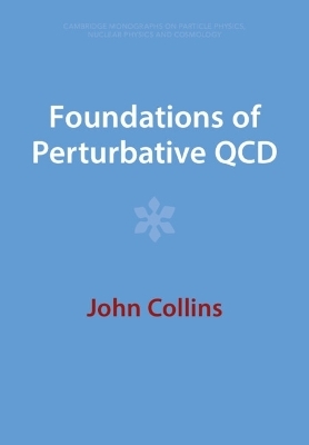 Foundations of Perturbative QCD - John Collins