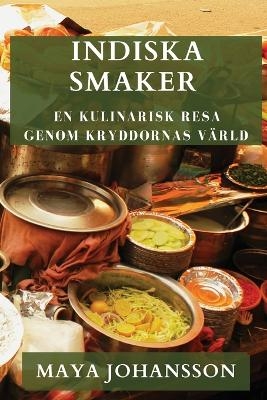 Indiska Smaker - Maya Johansson