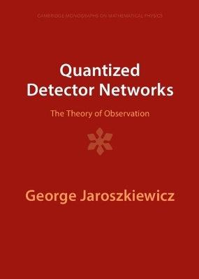 Quantized Detector Networks - George Jaroszkiewicz