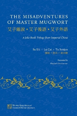 The Misadventures of Master Mugwort - Su Shi, Lu Cai, Tu Benjun