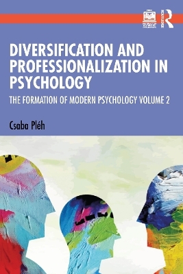 Diversification and Professionalization in Psychology - Csaba Pléh