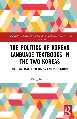 The Politics of Korean Language Textbooks in the Two Koreas - Dong Bae Lee