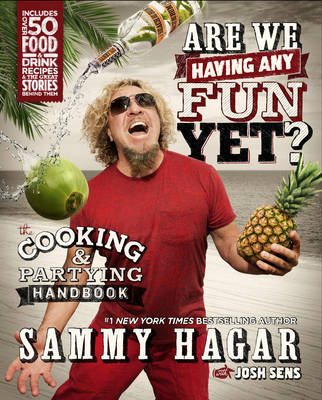 Are We Having Any Fun Yet? -  Sammy Hagar,  Josh Sens