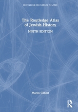 The Routledge Atlas of Jewish History - Gilbert, Martin