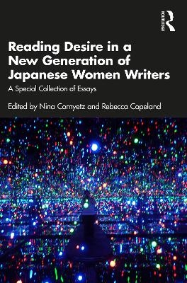 Reading Desire in a New Generation of Japanese Women Writers - 