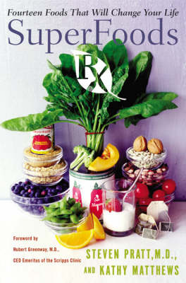 SuperFoods Rx -  Kathy Matthews,  Steven Pratt