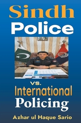 Sindh Police vs. International Policing - Azhar Ul Haque Sario