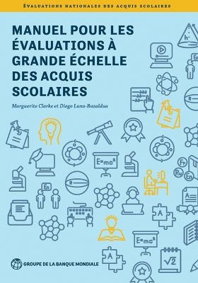 Manuel pour les évaluations à grande échelle des acquis scolaires - Marguerite Clarke, Diego Luna-Bazaldua