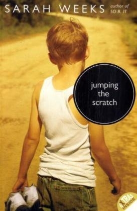 Jumping the Scratch -  Sarah Weeks