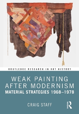 Weak Painting After Modernism - Craig Staff