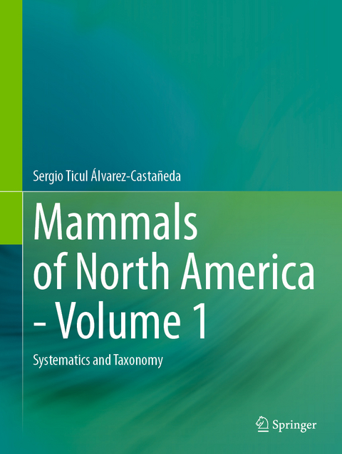 Mammals of North America - Volume 1 - Sergio Ticul Álvarez-Castañeda