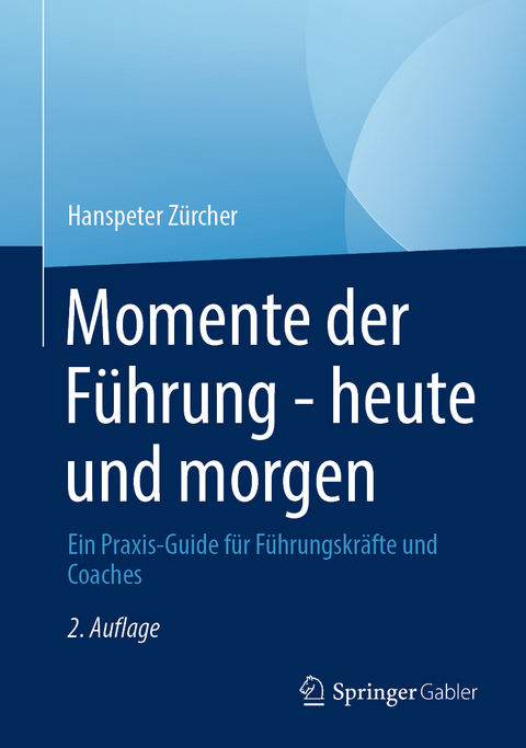 Momente der Führung - heute und morgen - Hanspeter Zürcher