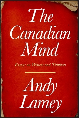 The Canadian Mind - Andy Lamey