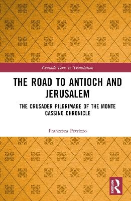 The Road to Antioch and Jerusalem - Francesca Petrizzo