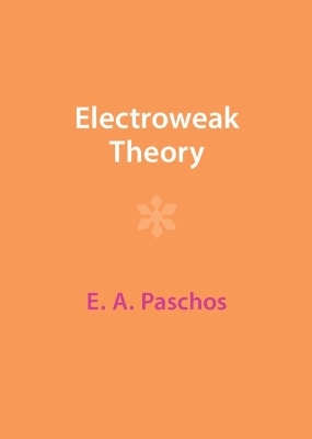 Electroweak Theory - E. A. Paschos