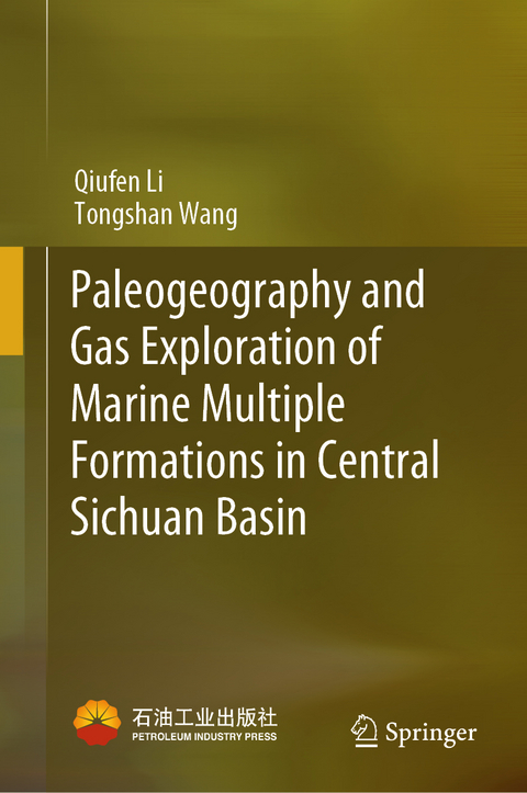 Paleogeography and Gas Exploration of Marine Multiple Formations in Central Sichuan Basin - Qiufen Li, Tongshan Wang