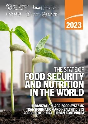 The state of food security and nutrition in the world 2023 -  Food and Agriculture Organization