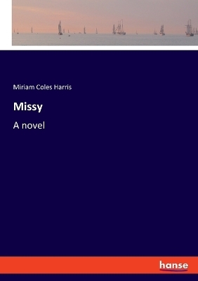 Missy - Miriam Coles Harris