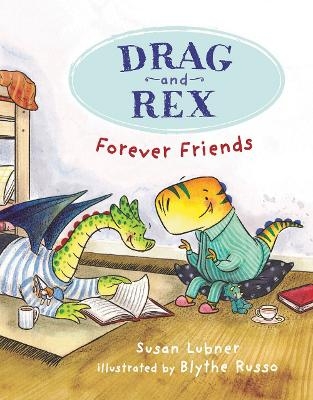 Drag and Rex 1: Forever Friends - Susan Lubner