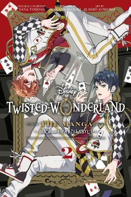 Disney Twisted-Wonderland: The Manga – Book of Heartslabyul, Vol. 2 - Yana Toboso, Wakana Hazuki