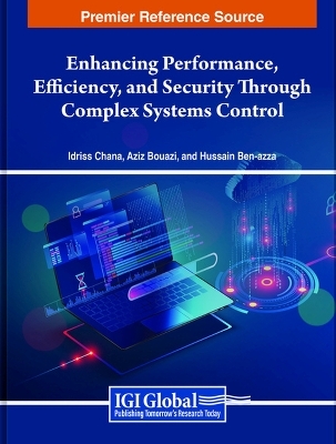 Enhancing Performance, Efficiency, and Security Through Complex Systems Control - 