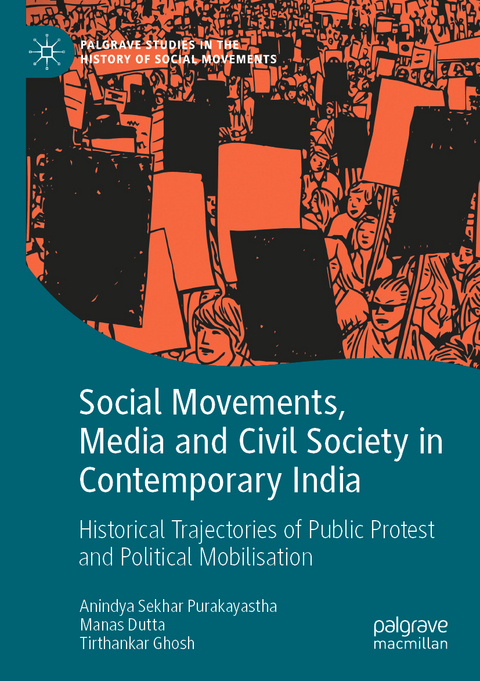 Social Movements, Media and Civil Society in Contemporary India - Anindya Sekhar Purakayastha, Manas Dutta, Tirthankar Ghosh