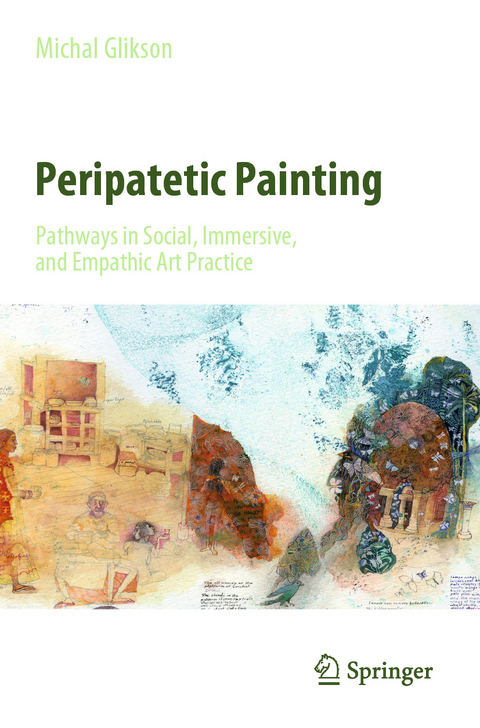 Peripatetic Painting: Pathways in Social, Immersive, and Empathic Art Practice - Michal Glikson