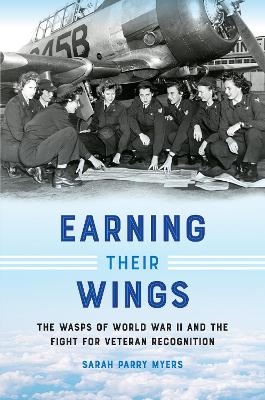 Earning Their Wings - Sarah Parry Myers